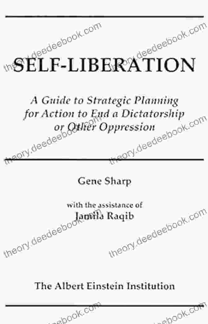 Armed Struggle Self Liberation: A Guide To Strategic Planning To End A Dictatorship Or Other Oppression