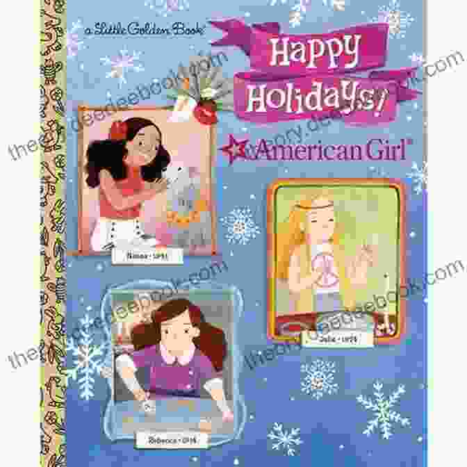 Happy Holidays, American Girl Little Golden Book Cover, Featuring The American Girl Characters Celebrating Christmas Together Happy Holidays (American Girl) (Little Golden Book)
