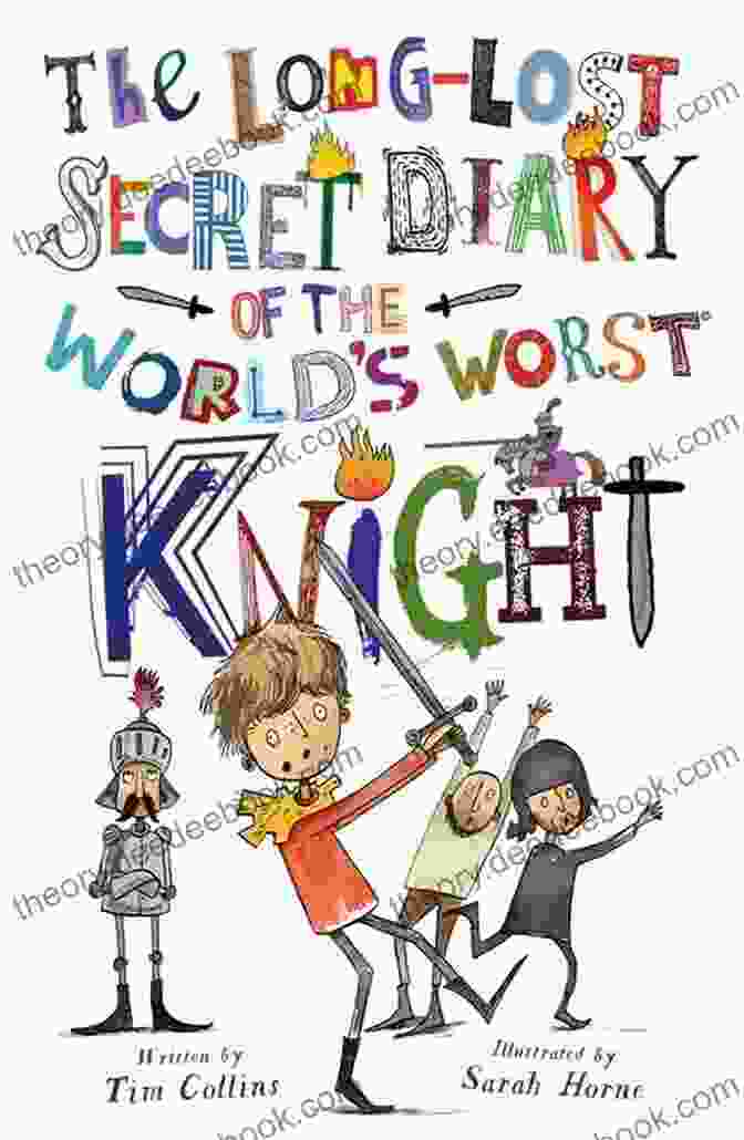 The Long Lost Secret Diary Of The World's Worst Knight The Long Lost Secret Diary Of The World S Worst Knight