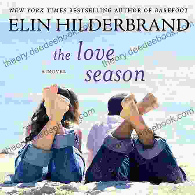 The Love Season Novel: A Captivating Journey Of Love, Loss, And Rediscovery The Love Season: A Novel