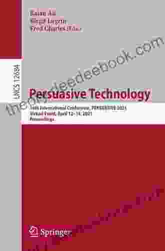 Persuasive Technology: 16th International Conference PERSUASIVE 2024 Virtual Event April 12 14 2024 Proceedings (Lecture Notes In Computer Science 12684)