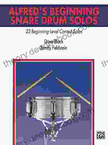 Alfred S Beginning Snare Drum Solos: 23 Beginning Level Contest Solos For Snare Drum (Alfred S Drum Method)