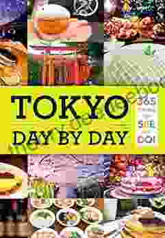 Tokyo: Day By Day: 365 Things To See And Do