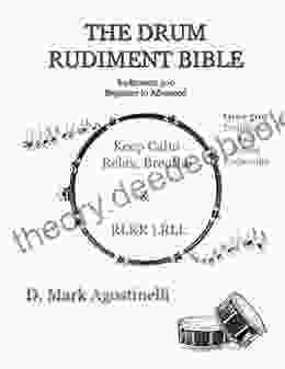 The Drum Rudiment Bible: 500 Rudiments Beginner To Advanced (Drum Rudiments 1)