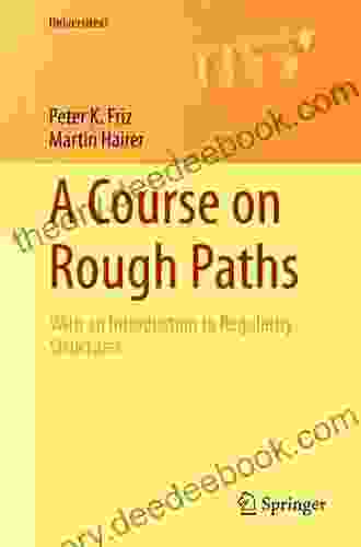 A Course On Rough Paths: With An Introduction To Regularity Structures (Universitext)