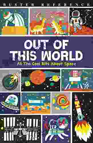 Out Of This World: All The Cool Bits About Space