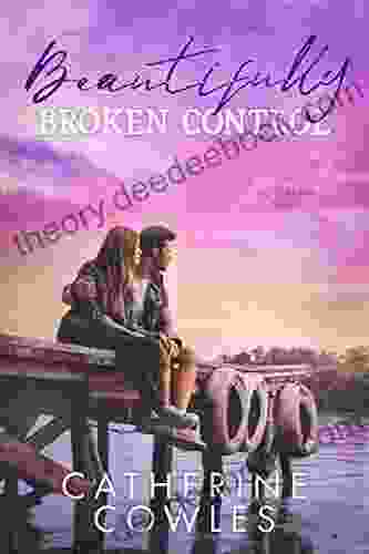 Beautifully Broken Control (The Sutter Lake 4)