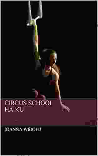 Circus School Haiku Troy Anthony Platt