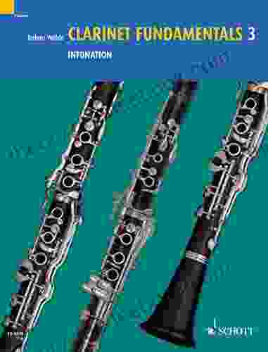 Clarinet Fundamentals 3: Intonation D Mark Agostinelli