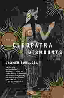 Cleopatra Dismounts: A Novel Carmen Boullosa