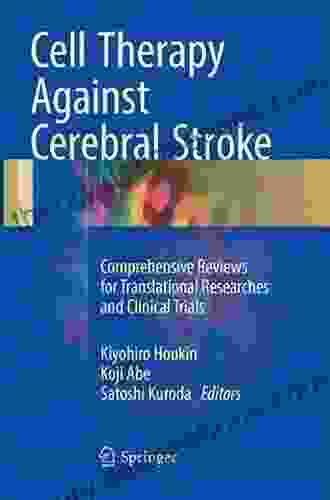 Cell Therapy Against Cerebral Stroke: Comprehensive Reviews For Translational Researches And Clinical Trials