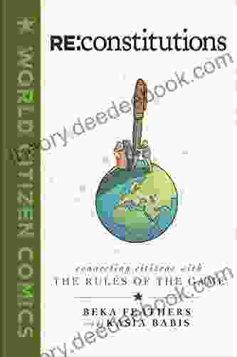 Re: Constitutions: Connecting Citizens With The Rules Of The Game (World Citizen Comics)