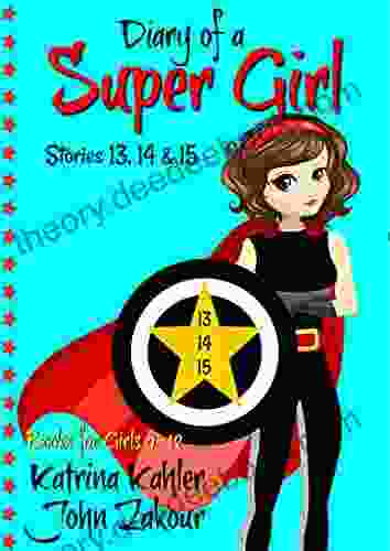 Diary Of A Super Girl 13 14 15: For Girls