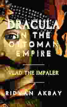 Dracula In The Ottoman Empire: Vlad The Impaler