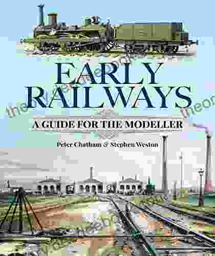 Early Railways: A Guide For The Modeller