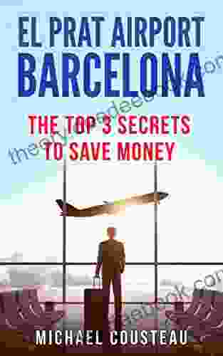El Prat Airport Barcelona: The Top 3 Secrets To Save Money