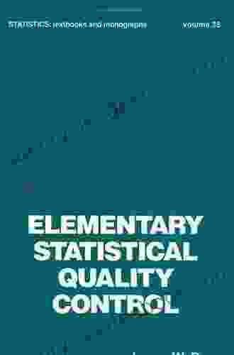 Elementary Statistical Quality Control (Statistics: A Of Textbooks And Monographs 178)