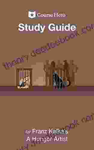 Study Guide For Franz Kafka S A Hunger Artist (Course Hero Study Guides)