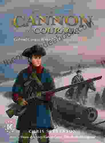 The Cannon Of Courage: Gabriel Cooper The Noble Train Of Artillery