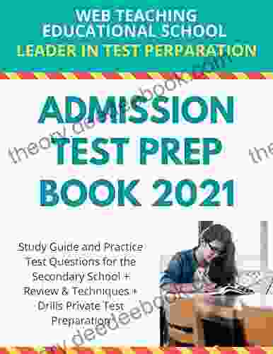 Admission Test Prep 2024: Study Guide And Practice Test Questions For The Secondary School + Review Techniques + Drills Private Test Preparation