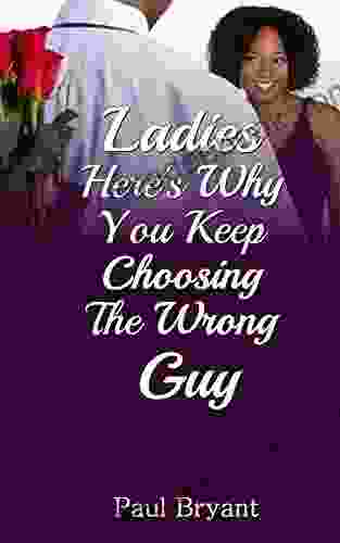 Ladies: Here S Why You Keep Choosing The Wrong Guy