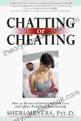 Chatting Or Cheating: How To Detect Infidelity Rebuild Love And Affair Proof Your Relationship