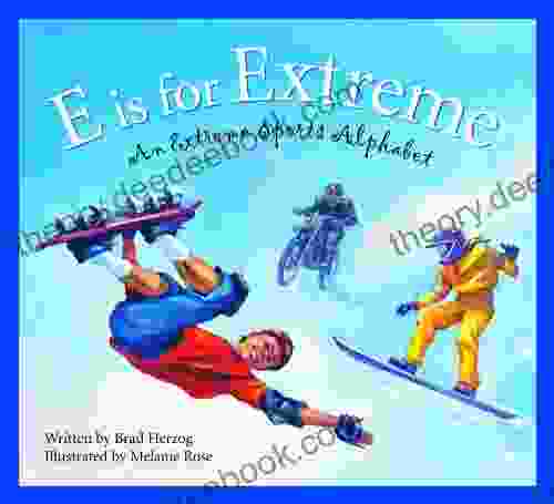 E Is For Extreme: An Extreme Sports Alphabet