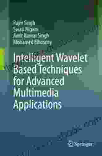 Intelligent Wavelet Based Techniques For Advanced Multimedia Applications