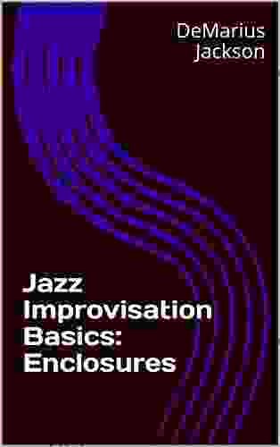 Jazz Improvisation Basics: Enclosures DeMarius Jackson