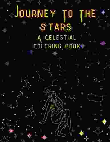 Journey To The Stars: A Celestial Adult Coloring