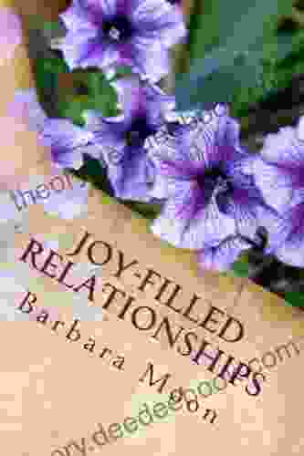 Joy Filled Relationships Barbara Moon