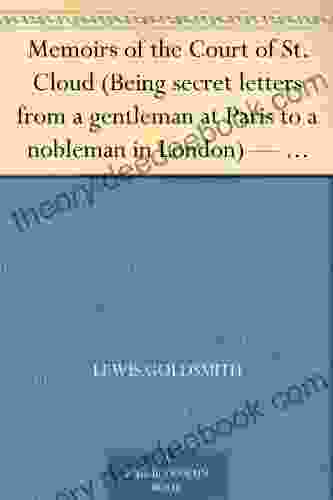 Memoirs Of The Court Of St Cloud (Being Secret Letters From A Gentleman At Paris To A Nobleman In London) Volume 7