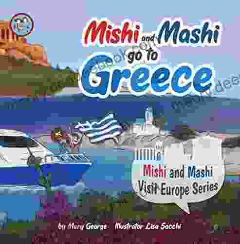 Mishi And Mashi Go To Greece: Mishi And Mashi Visit Europe