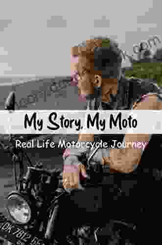 My Story My Moto: Real Life Motorcycle Journey