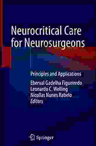 Neurocritical Care For Neurosurgeons: Principles And Applications