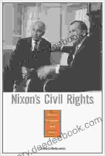 Nixon S Civil Rights: Politics Principle And Policy