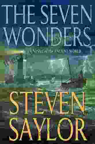The Seven Wonders: A Novel Of The Ancient World (Novels Of Ancient Rome 1)