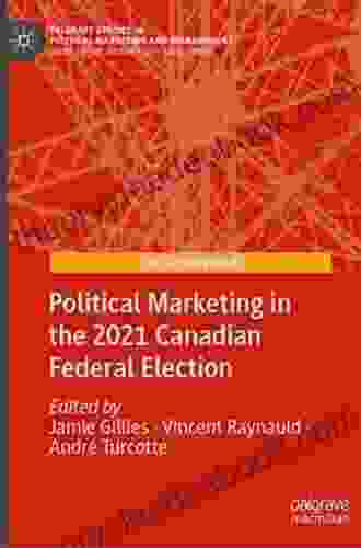 Political Marketing In The 2024 Canadian Federal Election (Palgrave Studies In Political Marketing And Management)