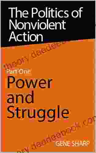 Power And Struggle (The Politics Of Nonviolent Action 1)