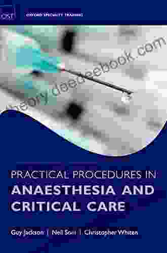Practical Procedures In Anaesthesia And Critical Care (Oxford Specialty Training: Techniques)