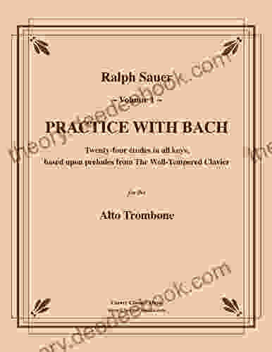 Practice With Bach For The Alto Trombone Volume I