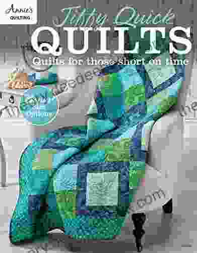 Jiffy Quick Quilts: Quilts For The Time Challenged (Annie S Quilting)