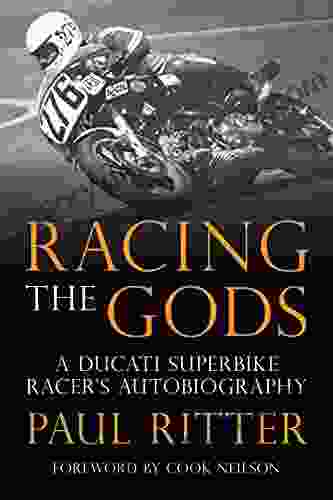 Racing The Gods: A Ducati Racer S Autobiography