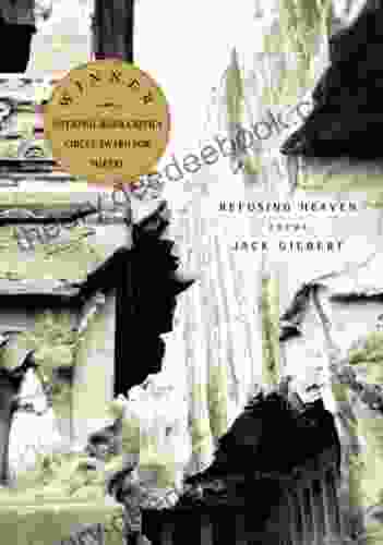 Refusing Heaven: Poems Jack Gilbert