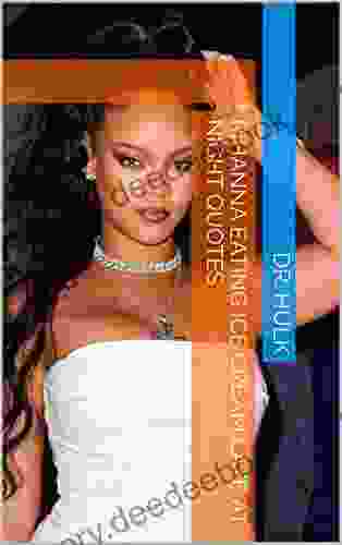 Rihanna Eating Ice Cream Late At Night Quotes (female Singers 4)