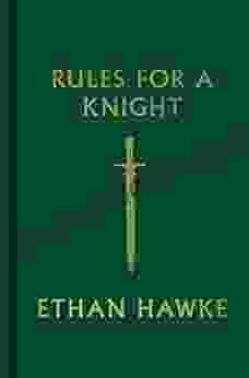 Rules For A Knight Ethan Hawke