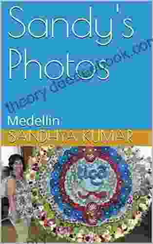 Sandy S Photos: Medellin Sandhya Kumar