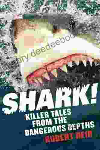 Shark : Killer Tales From The Dangerous Depths
