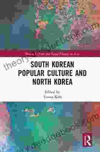 South Korean Popular Culture And North Korea (Media Culture And Social Change In Asia)