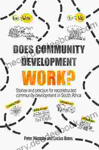 Does Community Development Work?: Stories And Practice For Reconstructed Community Development In South Africa
